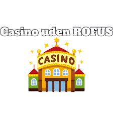 Dansk Casino Uden om ROFUS En Guide til Sikker Spiloplevelse Dansk Casino Uden om ROFUS En Guide til Sikker Spiloplevelse