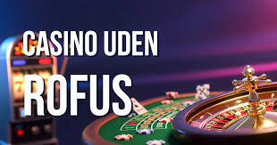 Nye Casino Uden ROFUS Online Udforsk Mulighederne Nye Casino Uden ROFUS Online Udforsk Mulighederne